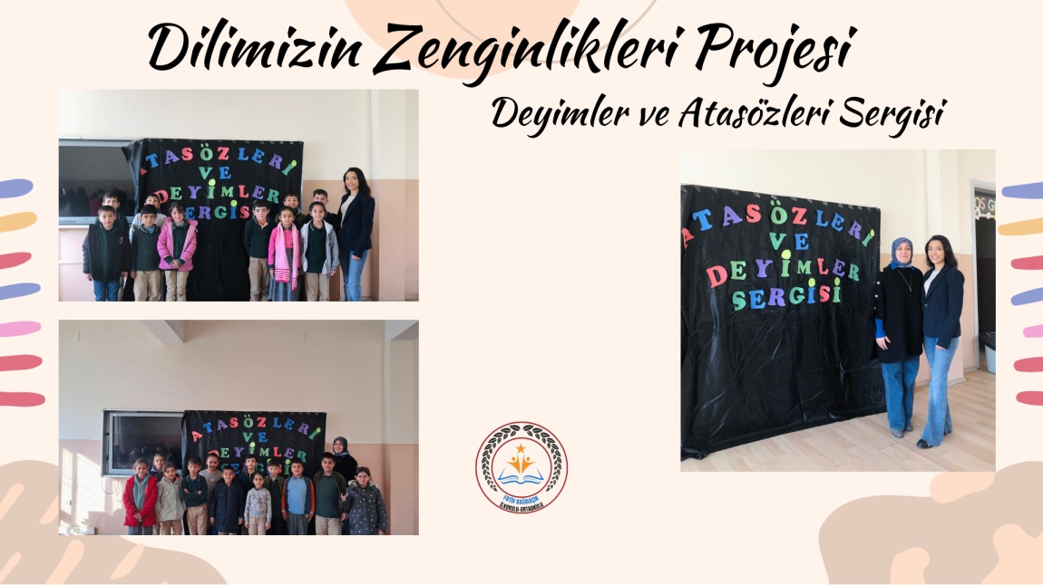 Dilimizin Zenginlikleri Projesi Deyimler ve Atasözleri Sergisi